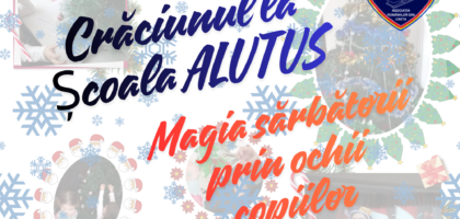 Magia sărbătorii prin ochii copiilor scolii ALUTUS