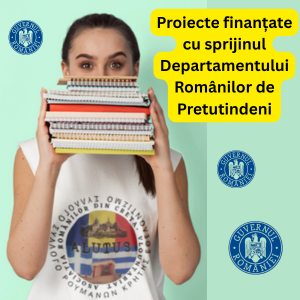 Proiecte finanțate cu sprijinul Departamentului Românilor de Pretutindeni
